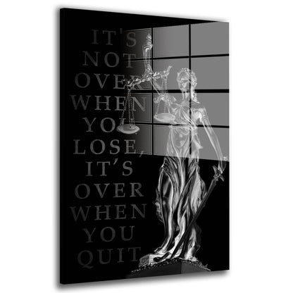 Justitia It Is Not Over When You Lose, It Is Over When You Quit Silver Acrylglasbild Wandbild